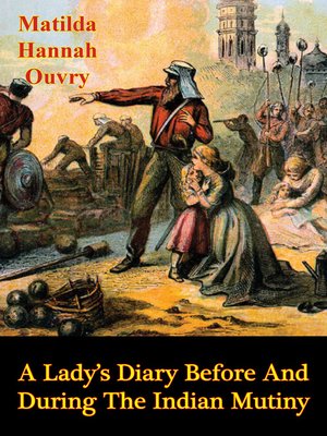 cover image of A Lady's Diary Before and During the Indian Mutiny [Illustrated Edition]